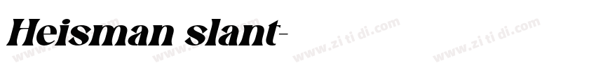 Heisman slant字体转换 Heisman slant字体转换